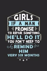 Girls, if a man promise to repair something - he'll do it - you don't need to remind him very six month