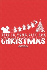 This is your gift for CHRISTMAS Journal