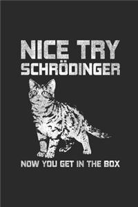 Nice Try Schrodinger