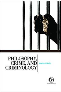 Philosophy, Crime, and Criminology