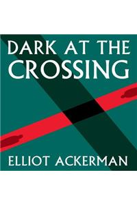 Dark at the Crossing