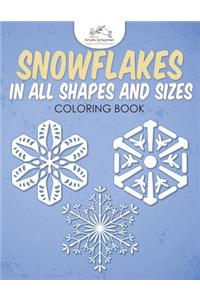 Snowflakes in All Shapes and Sizes Coloring Book
