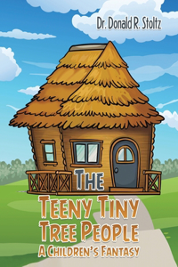 The Teeny Tiny Tree People: A Children's Fantasy