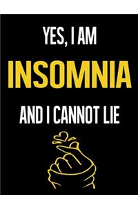 Yes, I Am INSOMNIA And I Cannot Lie