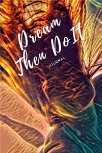 Dream Then Do It Pretty Blank Lined Gift Journal for Daily Thoughts Notebook