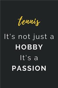 Tennis It's not just a Hobby It's a Passion