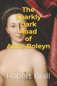 Sparkly Dark Road Of Anne Boleyn