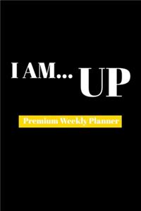 I Am Up