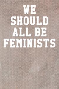 We Should All Be Feminists
