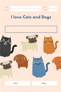 I love Cats and Dogs