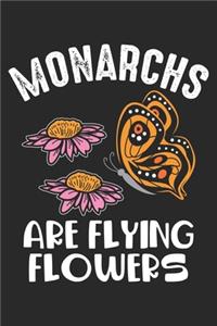 Monarchs are flying flowers