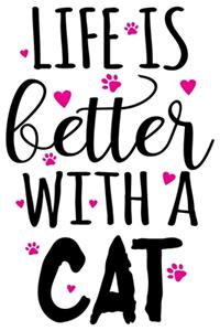 Life is Better With cat