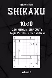 SHIKAKU - 10x10 - 256 Medium Difficulty Logic Puzzles - Volume 3