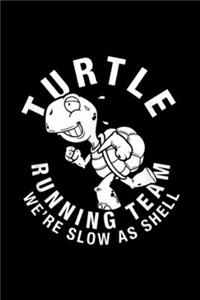 Turtle Running Team we're slow as shell