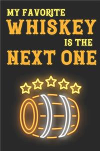 My Favorite Whiskey Is the Next One