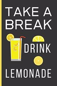 Take a Break Drink Lemonade