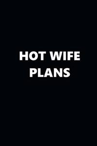 2020 Weekly Planner Funny Theme Hot Wife Plans Black White 134 Pages