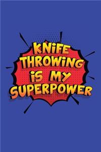 Knife Throwing Is My Superpower