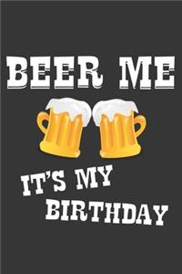Beer Me Its My Birthday Notebook
