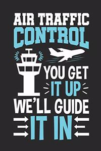 Air Traffic Control You Get It Up We'll Guide It In