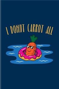 I Donut Carrot All