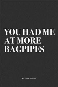 You Had Me At More Bagpipes