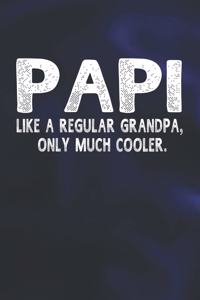Papi Like A Regular Grandpa, Only Much Cooler.