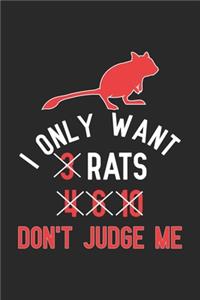 I Only Want 3 Rats 4 6 10 Don't Judge Me