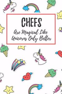 Chefs Are Magical Like Unicorns Only Better