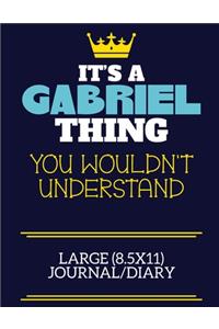 It's A Gabriel Thing You Wouldn't Understand Large (8.5x11) Journal/Diary