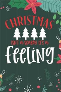 Christmas Isn't A Season It's A Feeling