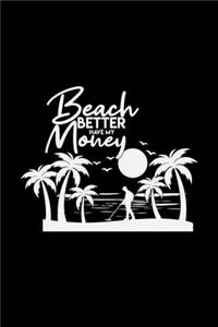 Beach better have my money