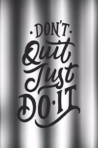 Don't Quit Just Do It