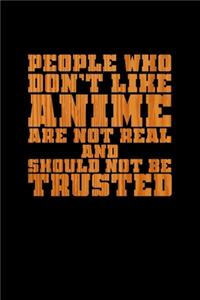 People Who Don't Like Anime Are Not Real And Should Not Be Trusted