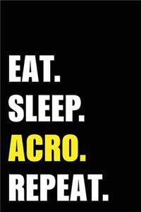 Eat Sleep Acro Repeat