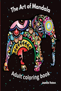 The Art of Mandala Adult Coloring Book