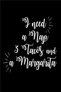 I Need A Nap 3 Tacos and a Margarita
