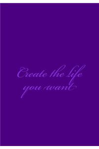 Create the life you want