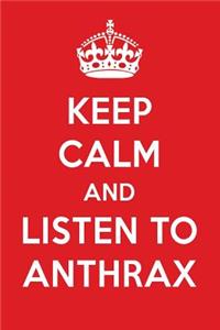 Keep Calm and Listen to Anthrax
