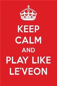 Keep Calm and Play Like Le