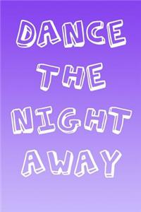 Dance the Night Away