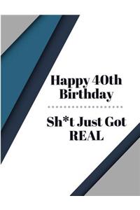 Happy 40th Birthday Sh*it Just Got Real