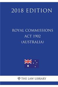 Royal Commissions ACT 1902 (Australia) (2018 Edition)