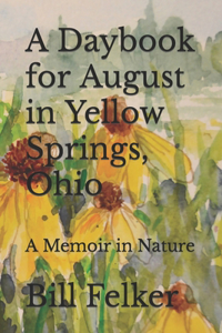 A Daybook for August in Yellow Springs, Ohio