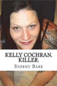 Kelly Cochran. Killer.