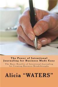 The Power of Intentional Journaling for Business Made Easy