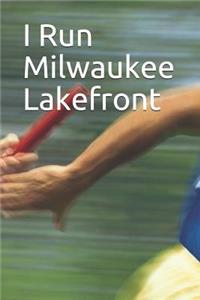 I Run Milwaukee Lakefront