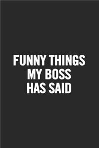 Funny Things My Boss Has Said