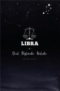 Libra Social. Diplomatic. Idealistic