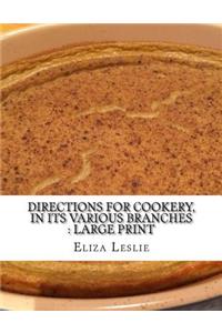 Directions for Cookery, in its Various Branches